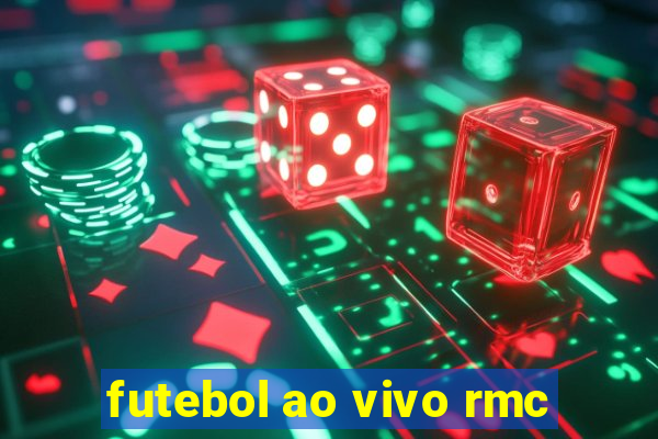 futebol ao vivo rmc